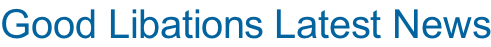 Good Libations Latest News