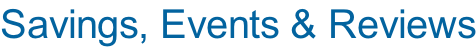 Savings, Events & Reviews